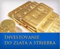 Argentum  Aurum. Priame investíce do drahých kovov - striebra a zlata